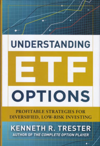 Understanding ETF options : profitable strategies for diversified, low-risk investing