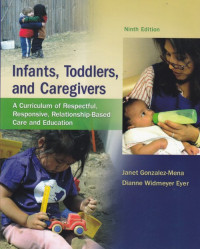 Infants, toddlers, and caregivers : a curriculum of respectful, responsive, relationship-based care and education