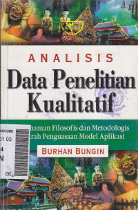 Analisis data penelitian kualitatif: pemahamam filosofis dan metodologis ke arah penguasaan model aplikasi