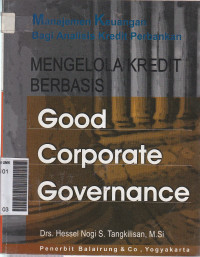 Mengelola kredit berbasis good corporate governance: Manajemen keuangan bagi analisis kredit perbankan