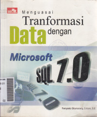 Menguasai tranformasi data dengan microsoft SQL.7.0