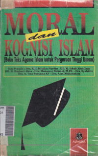 Moral dan kognisi islam: buku teks agama islam untuk perguruan tinggi umum
