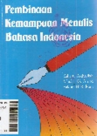 Pembinaan kemampuan menulis bahasa Indonesia