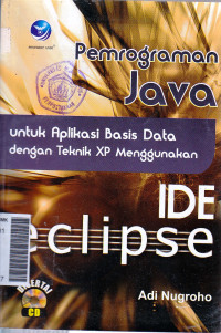 Pemrograman java untuk aplikasi basis data dengan teknik XP menggunakan IDE Eclipse