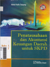 Penatausahaan dan akuntansi keuangan daerah untuk SKPD buku 1 Ed.2