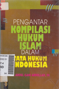 Pengantar kompilasi hukum islam dalam tata hukum Indoneia