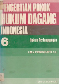 Pengertian pokok hukum dagang Indonesia 6: hukum pertanggungan