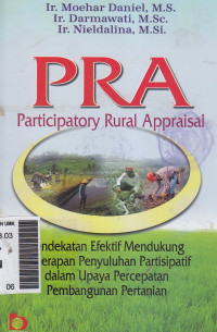 PRA participatory rural appraisal: pendekatan efektif mendukung penerapan penyuluhan partisipatif dalam upaya percepatan pembangunan pertanian
