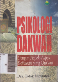 Psikoogi dakwah dengan aspek -aspek kejiwaan yang Qur'ani