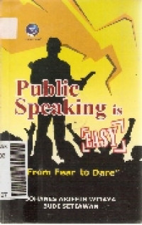 Public Speaking is Easy, From Fear to Dare
