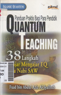 Quantum teaching : 38 langkah belajar mengajar EQ cara nabi Muhammad SAW