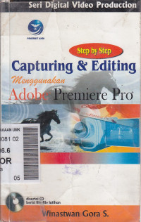Seri digital video production: step by step capturing & editing menggunakan adobe premiere pro