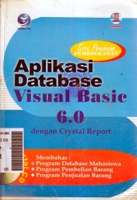 Seri panduan pemrograman aplikasi database visual basic 6.0 dengan crystal report