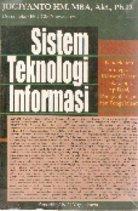 Sistem teknologi informasi, pendekatan terintegrasi: konsep dasar, teknologi, aplikasi, pengembangan dan pengelolaan Ed.I