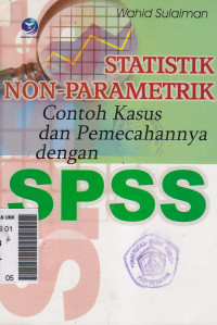 Statistik non-parametrik: contoh kasus dan pemecahannya dengan SPSS