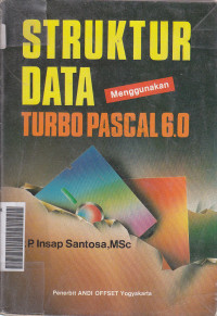 Struktur data menggunakan turbo pascal  6.0 Ed.I
