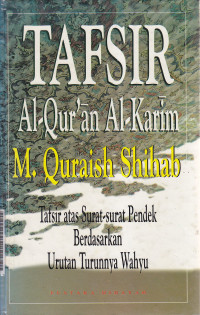 Tafsir Al-Qur'an Al-Karim : tafsir atas surat surat pendek berdasarkan turunnya wahyu