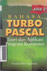 Teori dan aplikasi program komputer bahasa Pascal jilid II