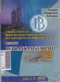 Undang-undang (UU), Peraturan bank Indonesia (PBI), dan surat keputusan direksi BI (SK-DIR) tentang perbankan syariah