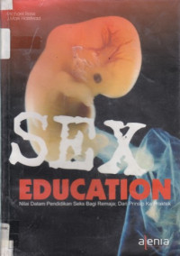 Sex education: nilai dalam pendidikan seks bagi rmaja dari prinsip ke praktik
