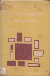 Masalah tanah di Indonesia ( suatu studi sekitar pelaksanaan landreform di djawa dan Madura)