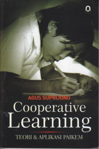 Cooperative learning: teori & aplikasi PAIKEM