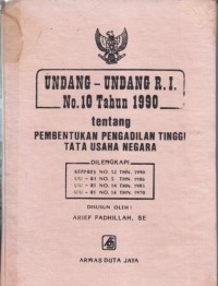 Undang-undang R.I. no.10 tahun 1990 tentang pembentukan pengadilan tinggi tata usaha negara