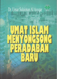 Umat islam menyongsong peradaban baru