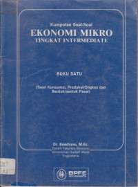 Kumpulan soal-soal ekonomi mikro tingkat intermediate buku 1