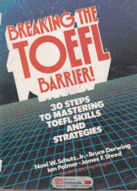 Breaking the toefl barrier!: 30 steps to mastering toefl skills and strategies