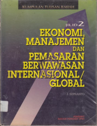 Ekonomi manajemen dan pemasaran berwawasan internasional: kumpulan tulisan ilmiah jilid 2