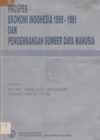 Prospek ekonomi Indonesia 1990-1991 dan pengembangan sumber daya manusia