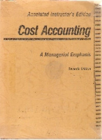 Cost accounting: a managerial emphasis (students solutions manual)