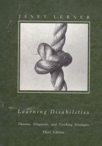 Learning disabilities: theories,diagnosis, and teaching strategies