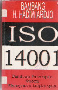 ISO 14001: panduan penerapan sistem manajemen lingkungan