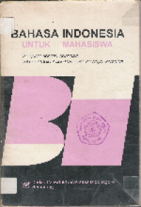 Bahasa indonesia untuk mahasiswa: pelajaran bahasa indonesia sebagai mata kuliah dasar umum/ wajib universitas