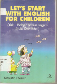 Lets start with english for children (yuk... belajar bahasa inggris mulai dari kecil)