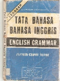 Tata bahasa bahasa inggris lengkap english grammar: sistem cepat tepat