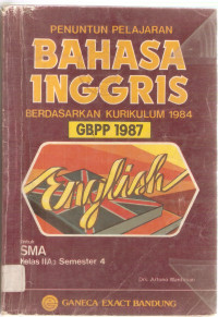 Penuntun pelajaran bahasa inggris berdasarkan kurikulum 1984: disesuaikan dengan GBPP 1987