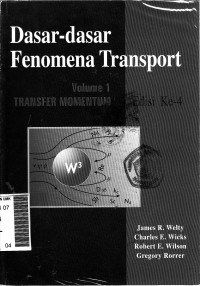 Dasar-dasar fenomena transport: transfer momentum volume 1 ed.IV