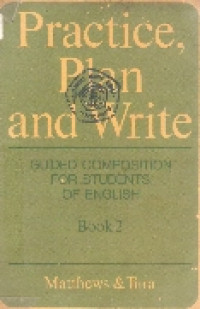 Practice, plan and write: guided composition for students of english book 2