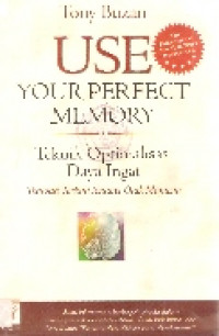 Use your perfect memory: teknik optimalisasi daya ingat, temuan terkini tentang otak manusia