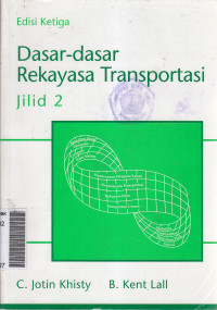 Dasar-dasar rekayasa transportasi jilid II Ed.III