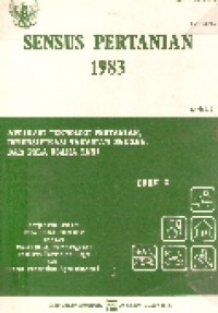 Sensus pertanian 1983:aplikasi teknologi pertanian, interaksi tanaman pangan, dan pola usaha tani buku 3