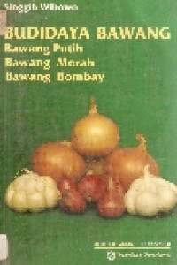 Budidaya bawang: bawang putih, bawang merah, bawang bombay