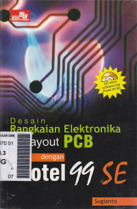 Desain rangkaian elektronika dan layout PCB dengan protel 99 SE