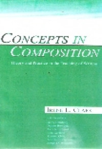 Concepts in composition: theory and practice in the teaching of writing
