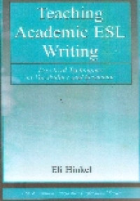 Teaching academic esl writing: practical techniques in vocabulary and grammar