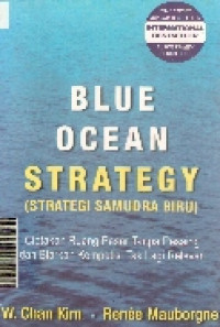 Blue ocean strategy: ciptakan ruang pasar tanpa pesaing dan biarkan kompetisi tak lagi relevan