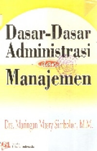 Dasar-dasar administrasi dan manajemen